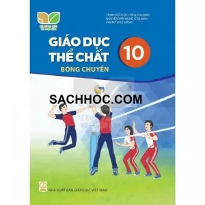 GIÁO DỤC THỂ CHẤT 10- BÓNG CHUYỂN (NXB-GIÁO DỤC VN)