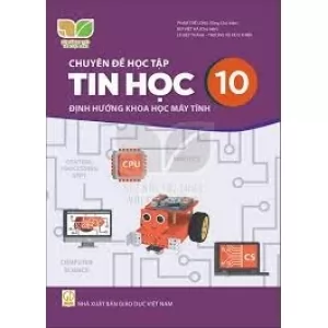 CHUYÊN ĐỀ HỌC TẬP TIN HỌC 10 ( NXB-KẾT NỐI TRI THỨC)