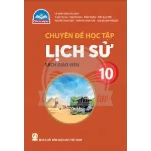 CHUYÊN ĐỀ LỊCH SỬ 10 ( NXB-CTST)