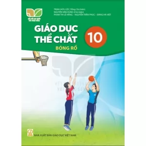 GIÁO DỤC THỂ CHẤT 10- BÓNG RỔ (NXB-GIÁO DỤC VN)