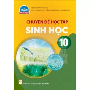 CHUYÊN ĐỀ HỌC TẬP SINH HỌC 10 ( NXB-CTST)