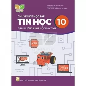 CHUYÊN ĐỀ HỌC TẬP TIN HỌC 10 - ĐỊNH HƯỚNG KHOAN HỌC MÁY TÍNH ( NXB-KẾT NỐI TRI THỨC)